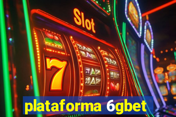 plataforma 6gbet